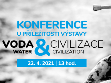 Konference u příležitosti výstavy Voda & civilizace
